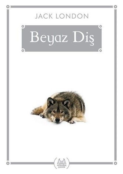 Beyaz Diş (Gökkuşağı Cep Kitap) - Jack London
