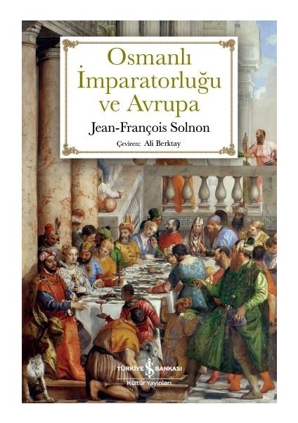 Osmanlı İmparatorluğu Ve Avrupa - Jeanfrançois Solnon