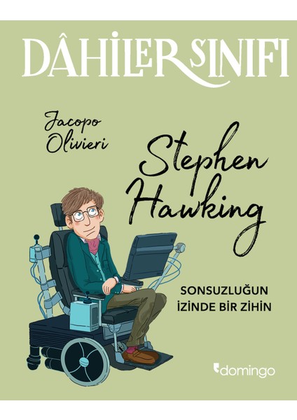 Dahiler Sınıfı: Stephen Hawking - Sonsuzluğun İzinde Bir İzin - Jacopo Olivieri