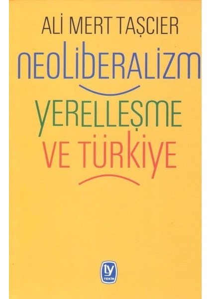 Neoliberalizm Yerelleşme Ve Türkiye - Ali Mert Taşçıer