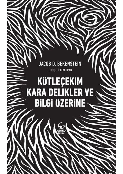 Kütleçekim Kara Delikler Ve Bilgi Üzerine - Jakop D. Bekenstein