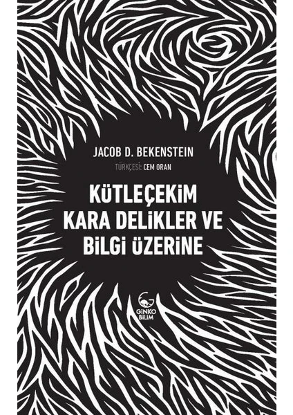 Kütleçekim Kara Delikler Ve Bilgi Üzerine - Jakop D. Bekenstein