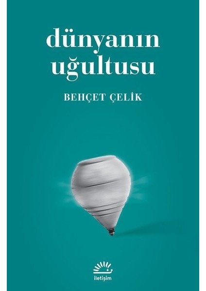 Dünyanın Uğultusu - Behçet Çelik