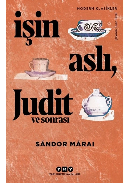 İşin Aslı, Judit ve Sonrası - Sándor Márai