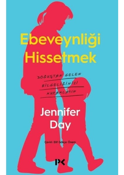 Ebeveynliği Hissetmek - Jennifer Day