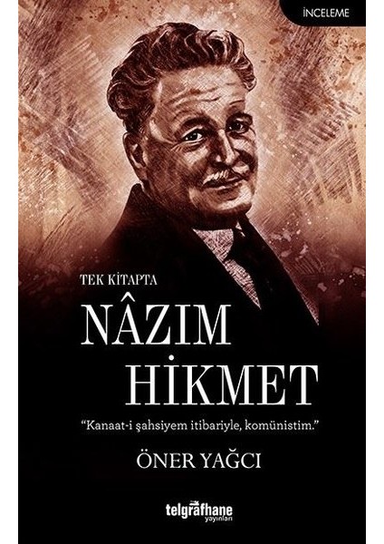 Tek Kitapta Nâzım Hikmet - Öner Yağcı