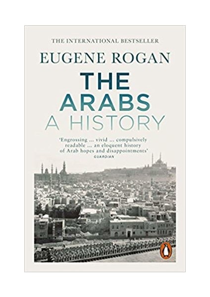 The Arabs: A History - Eugene Rogan