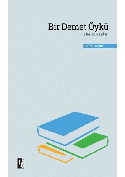 Bir Demet Öykü - Hilmi Uçan