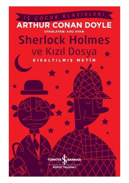 Sherlock Holmes Ve Kızıl Dosya Kısaltılmış Metin - Arthur Conan Doyle