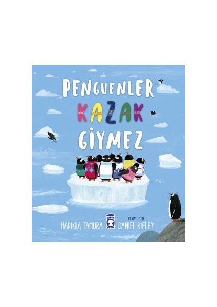 Penguenler Kazak Giymez - Marikka Tamura