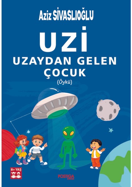 Uzi Uzaydan Gelen Çocuk - Aziz Sivaslıoğlu