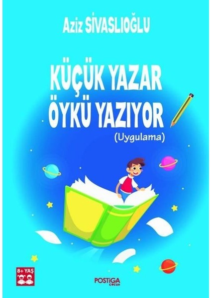 Küçük Yazar Öykü Yazıyor - Aziz Sivaslıoğlu