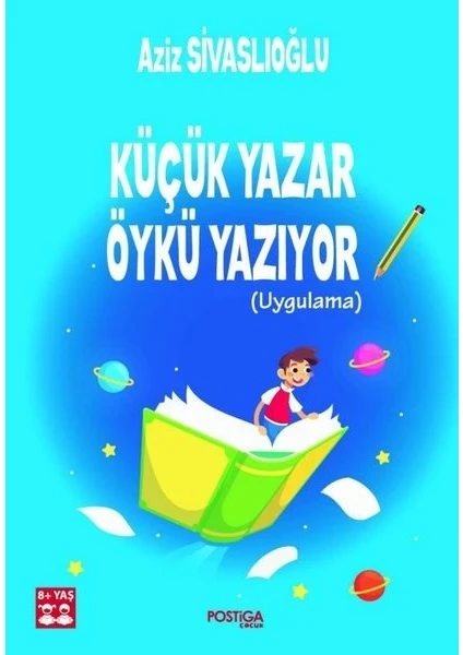 Küçük Yazar Öykü Yazıyor - Aziz Sivaslıoğlu