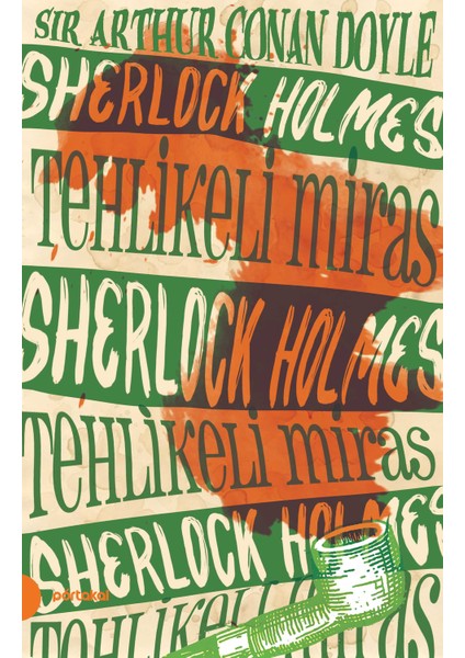 Sherlock Holmes 6 Tehlikeli Miras - Arthur Conan Doyle