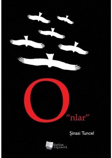 O”nlar” - Şinasi Tuncel