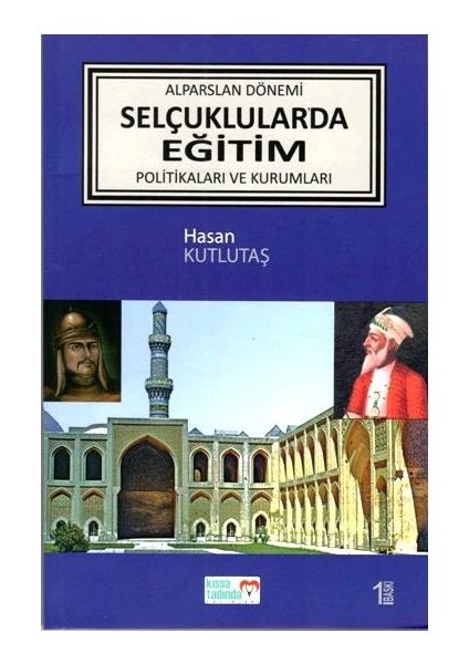 Alparslan Dönemi Selçuklular'Da Eğitim Politikaları Ve Kurumları - Hasan Kutlutaş