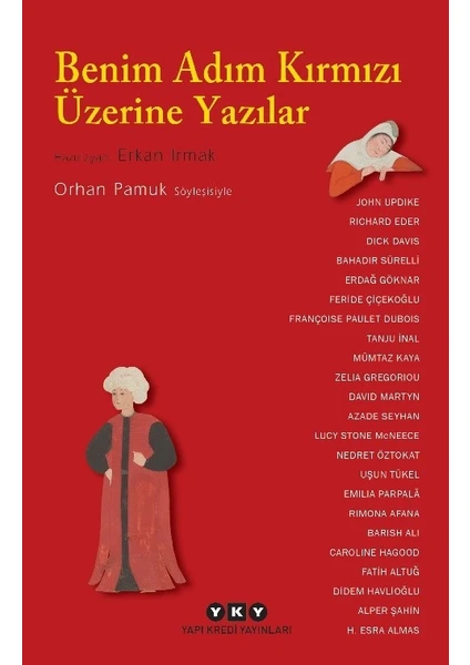 Benim Adım Kırmızı Üzerine Yazılar: Orhan Pamuk Söyleşisiyle