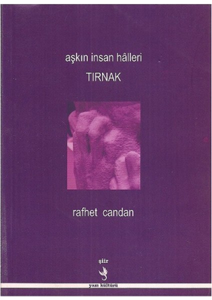 Aşkın Insan Halleri Tırnak - Rafhet Candan