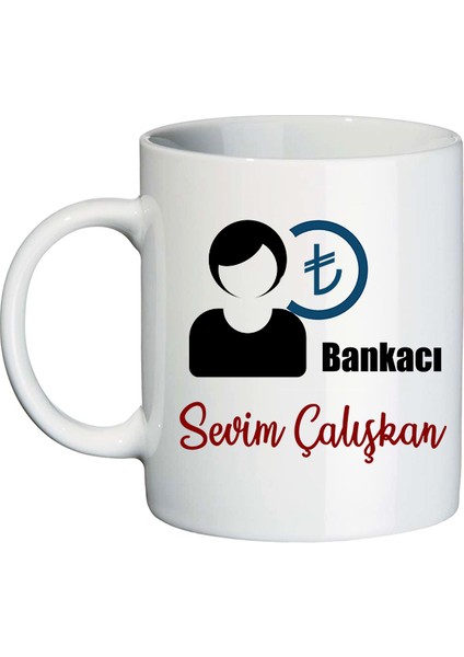 Bayan Bankacı Hediyesi Isim Baskılı Kupa Bardak