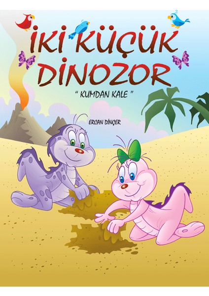 Iki Küçük Dinazor Kumdan Kale - Ercan Dinçer