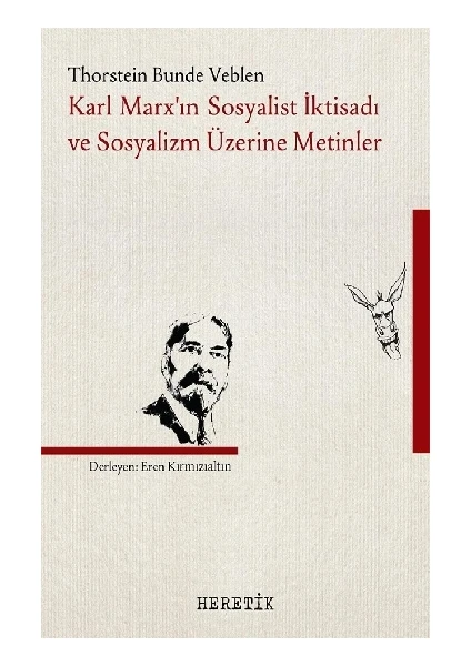 Karl Marx’ın Sosyalist İktisadı Ve Sosyalizm Üzerine Metinler - Thorstein Bunde Veblen