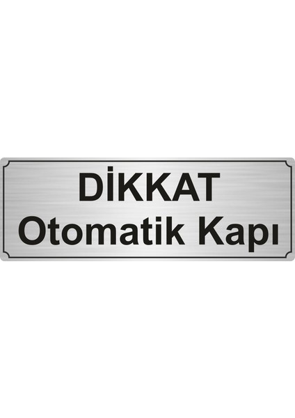 Dikkat Otomatik Kapı Yönlendirme Levhası Gümüş 5 cm x 20 cm