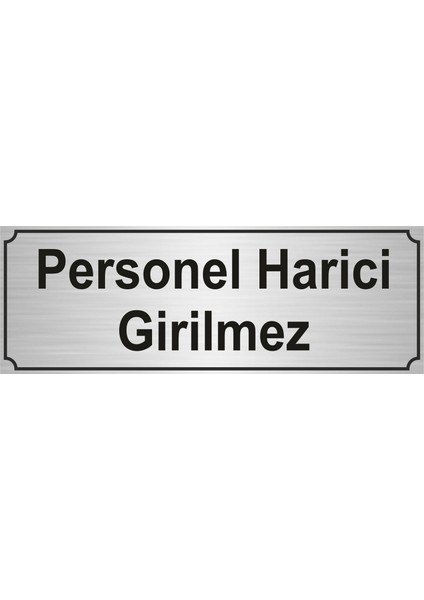 Özarslan DizaynPersonel Harici Girilmez Yönlendirme Levhası Gümüş 7 cm x 20 cm