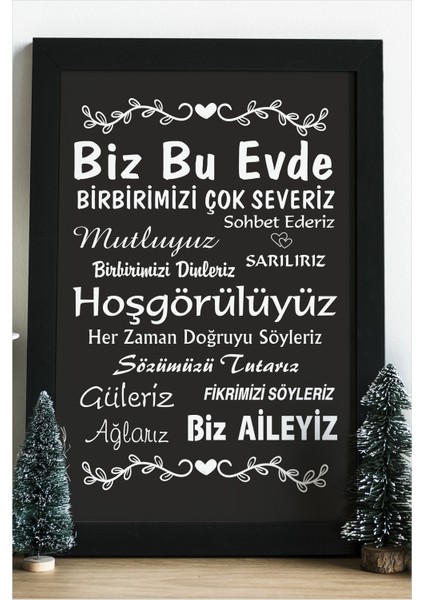 Biz Bu Evde Birbirimizi Çok Severiz 24 x 33 cm Tasarım Tablo Siyah Çerçeve