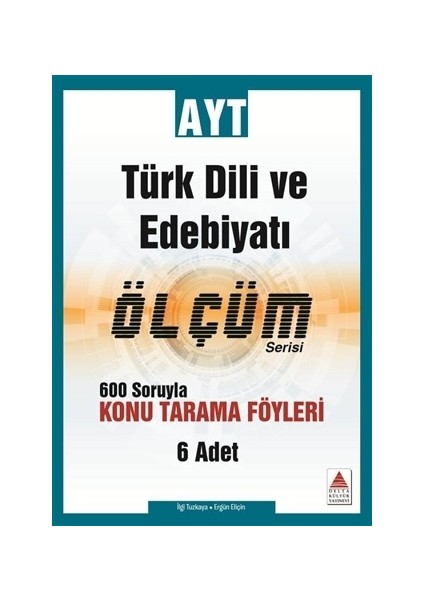 AYT Türk Dili ve Edebiyatı Ölçüm Serisi 600 Soruyla Konu Tarama Föyleri