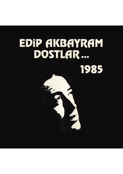 Edip Akbayram ve Dostlar 1985 (Plak)