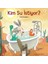 Kim Su İstiyor? - Julia Donaldson 1