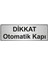 Dikkat Otomatik Kapı Yönlendirme Levhası Gümüş 5 cm x 20 cm 1