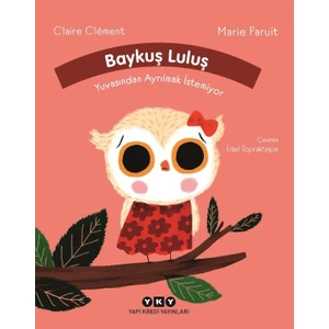 Baykuş Luluş Yuvasından Ayrılmak Istemiyor (Ciltli) - Claire Clement