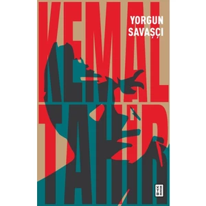 Yorgun Savaşçı - Kemal Tahir
