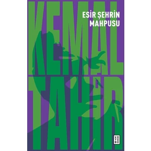 Esir Şehrin Mahpusu - Kemal Tahir