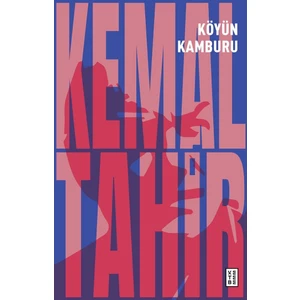 Köyün Kamburu - Kemal Tahir