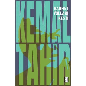 Rahmet Yolları Kesti - Kemal Tahir