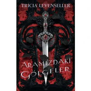Aramızdaki Gölgeler -  Tricia Levenseller