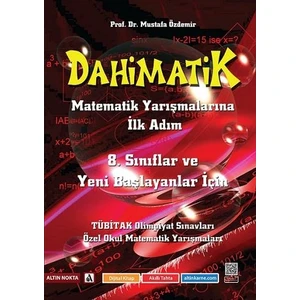 Altın Nokta Yayınevi 8. Sınıflar İçin Dahimatik Matematik Yarışmalarına Hazırlık Ilk Adım