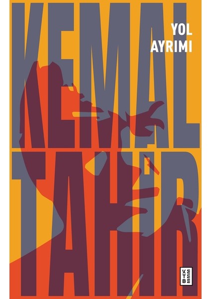 Yol Ayrımı - Kemal Tahir