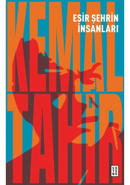 Esir Şehrin Insanları - Kemal Tahir