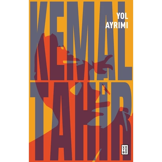 Yol Ayrımı - Kemal Tahir