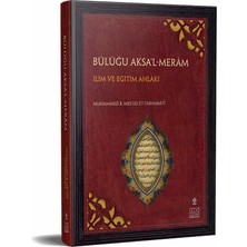 Bülûğu Aksa’l - Merâm Fî Şerefi'l-Ilmi ve Mâ Yete'allaku Bihî Mine'l-Ahkâm ( Ilim ve Eğitim Ahlakı ) Inceleme, Çeviri, Metin (Ciltli) )
