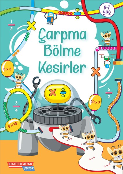 Çarpma-Bölme-Kesirler / 6-7 Yaş-Dahi Olacak Çocuk