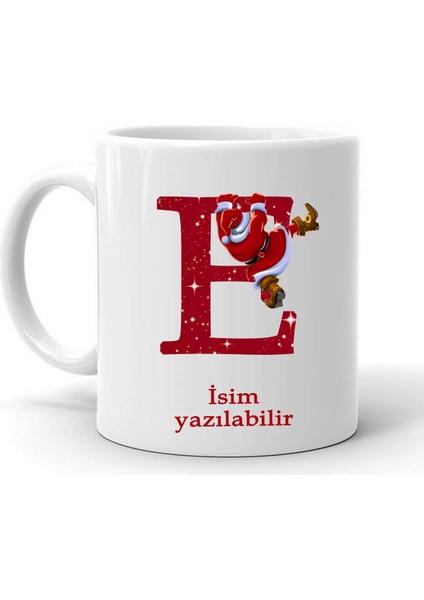 Yeni Yıl Noel Baba Temalı " E " Harf ve Isim Yazılabilir Kişiye Özel Kupa Bardak