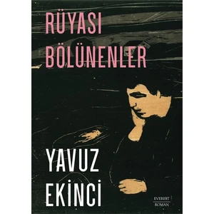 Rüyası Bölünenler - Yavuz Ekinci