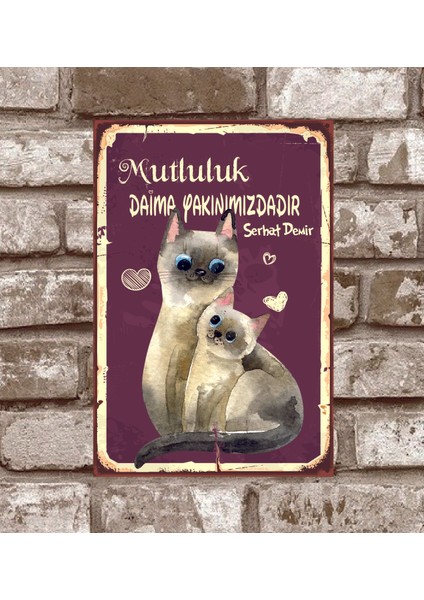 Kişiye Özel Mutluluk-Kedi-Daima-Yani-Başinızda-Retro-Vintage-Metal-Poster