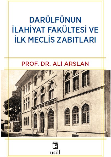 Darülfünun Ilahiyat Fakültesi ve Ilk Meclis Zabıtları