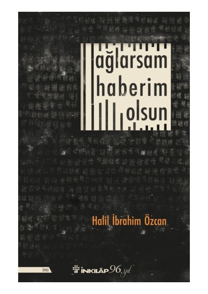 Ağlarsam Haberim Olsun - Halil İbrahim Özcan