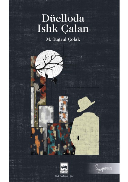Düelloda Islık Çalan - Mustafa Tuğrul Çolak